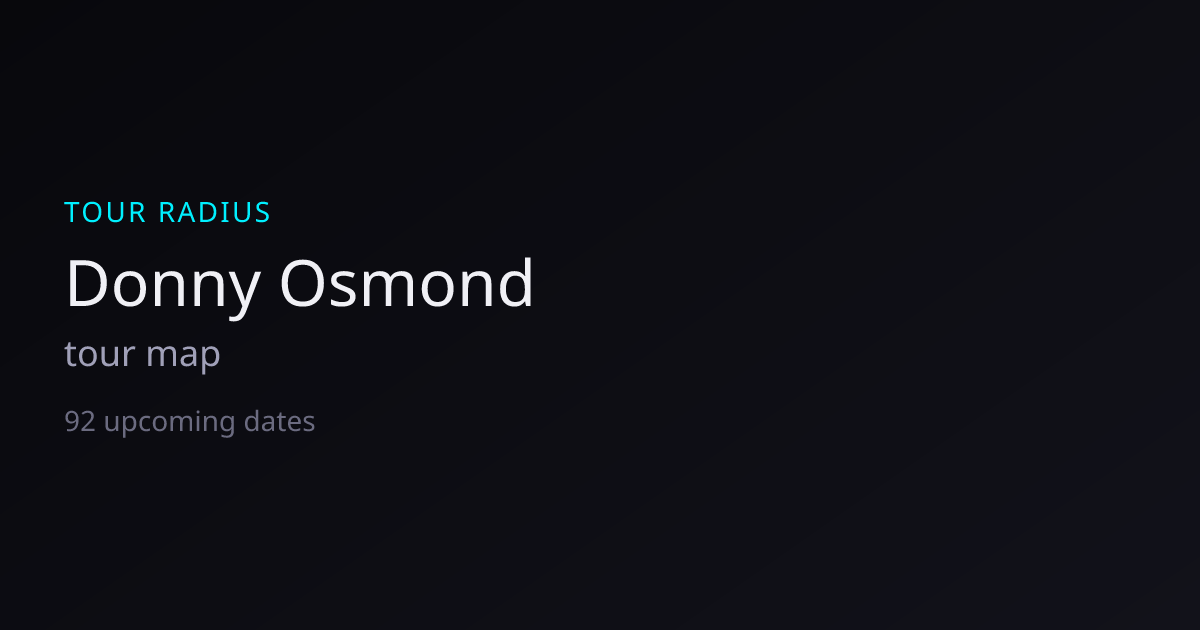 Donny Osmond Tour 2026–2027 — Dates, Venues & Map | TOUR RADIUS