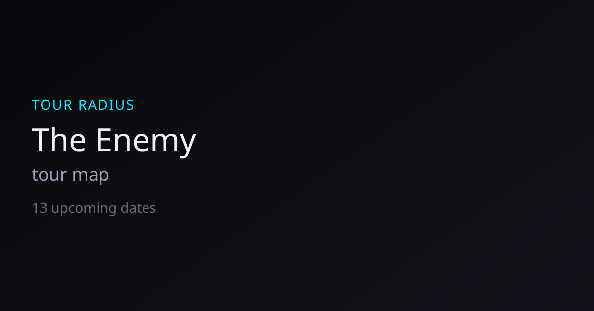 The Enemy Tour 2026–2027 — Dates, Venues & Map | TOUR RADIUS